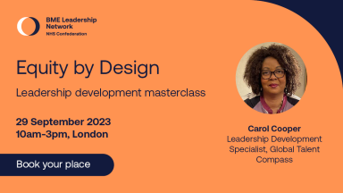 Event flyer which reads: Equity by Design, leadership development class, 29 September 2023, 10am-3pm, London. Speaker, Carol Cooper, Leadership Development Specialist, Global Talent Compass