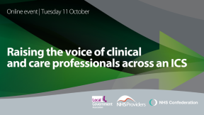 Raising the voice of clinical and care professionals across an Integrated Care System (ICS). Online event Tuesday 11 October.