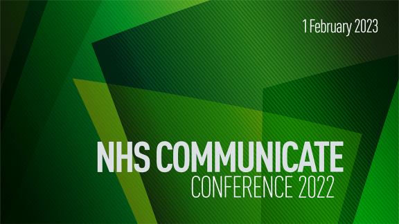 NHS Communicate Conference 2022 on the 1st of February 2022.