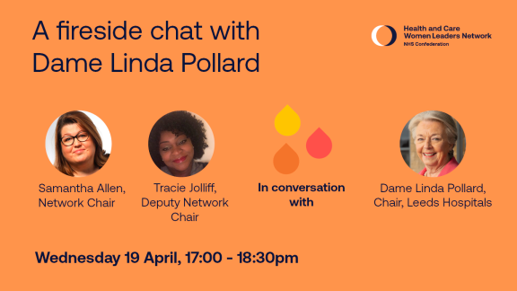 An advert for a fireside twitter chat which reads: A fireside chat with Dame Linda Pollard. Network chair, Samantha Allen, Deputy network chair, Tracie Jolliff in conversation with Dame Linda Pollard, Chair, Leeds Hospitals. Date: Wednesday 19 April Time: 17:00 - 18:30pm
