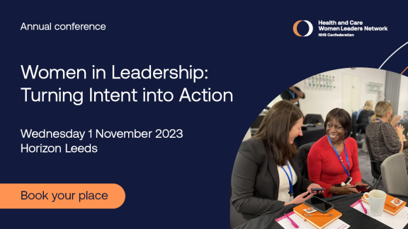 Event image reading: Annual conference. Women in Leadership: Turning intent into action. Wednesday 1 November 2023, Horizon Leeds. Book your place. With a photograph of two diverse delegates enjoying a conference.