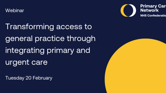 An event banner which reads "Webinar: Transforming access to general practice through integrating primary and urgent care, Tuesday 20 February, webinar, Primary Care Network.