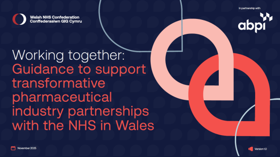 Working together: Guidance to support transformative pharmaceutical industry partnerships with the NHS in Wales